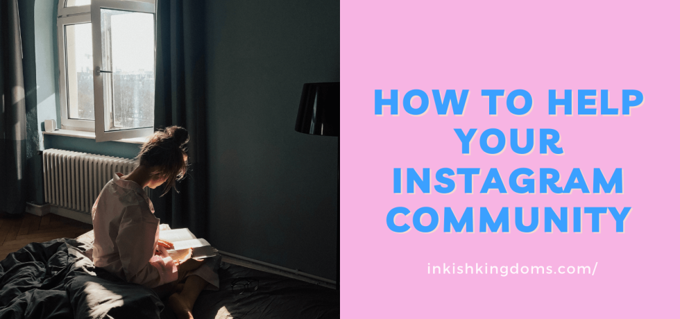 how to help your instagram community. woman reading on her room